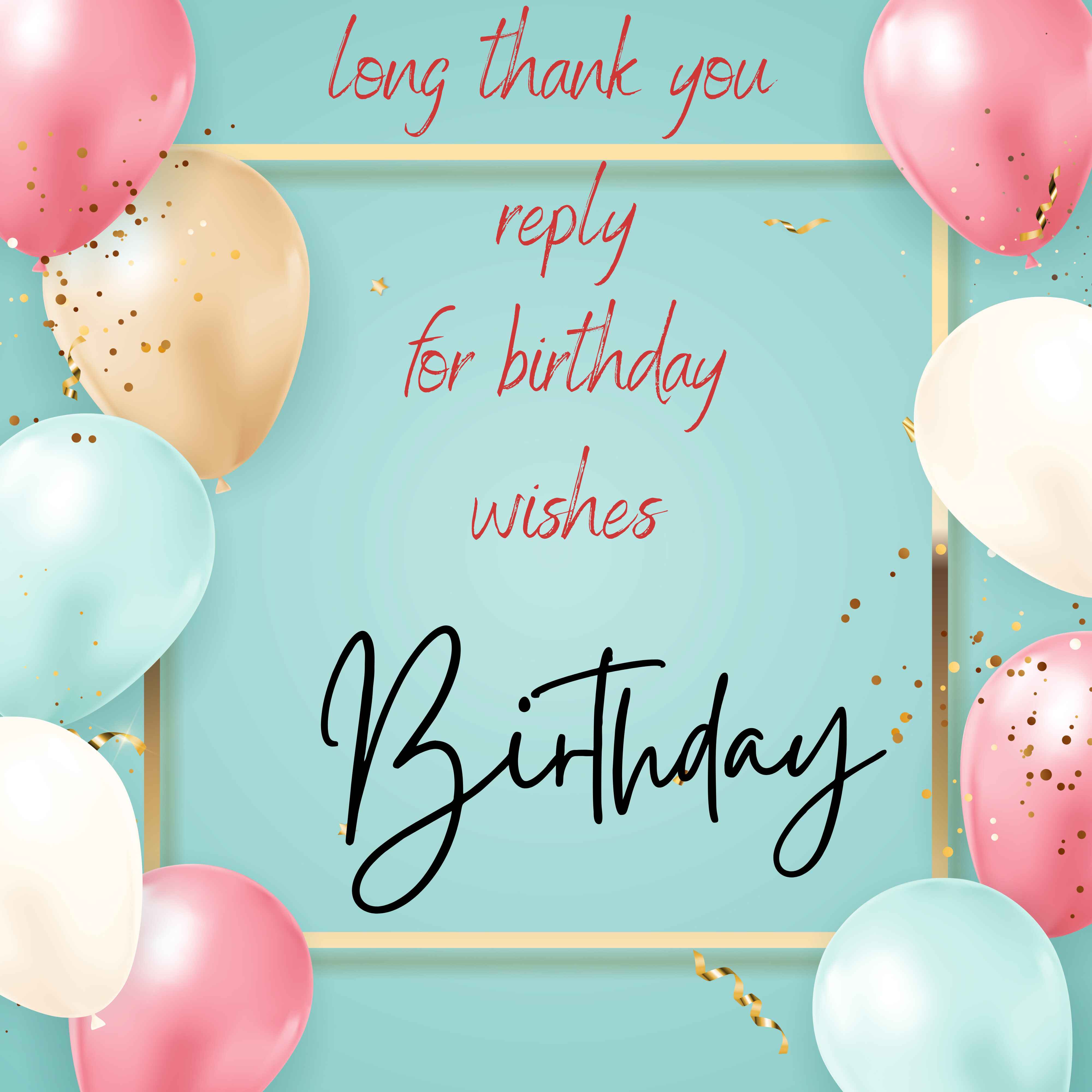 Long thank you reply for birthday wishes